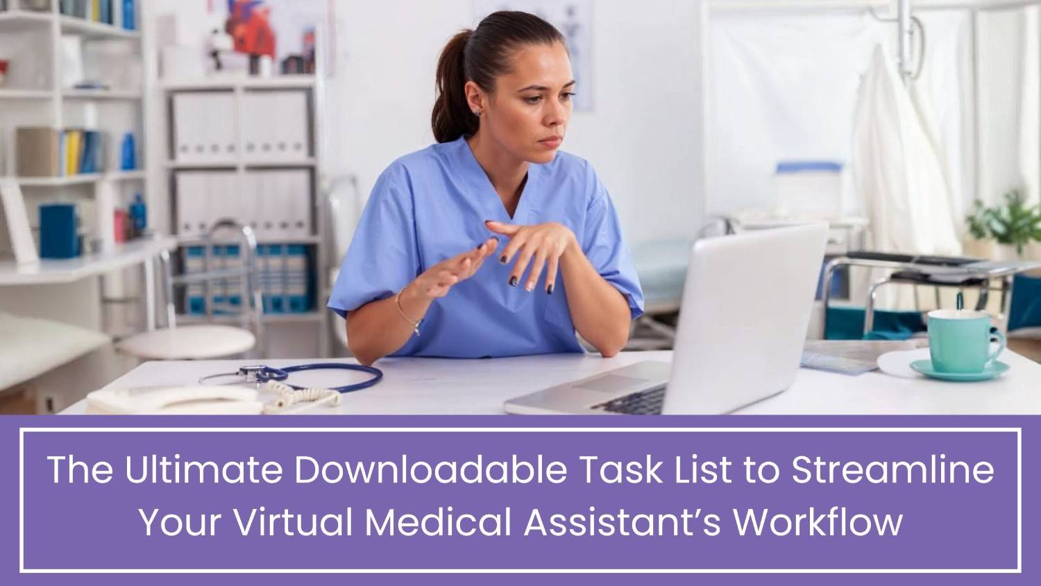 Downloadable Task List for Virtual Medical Assistants