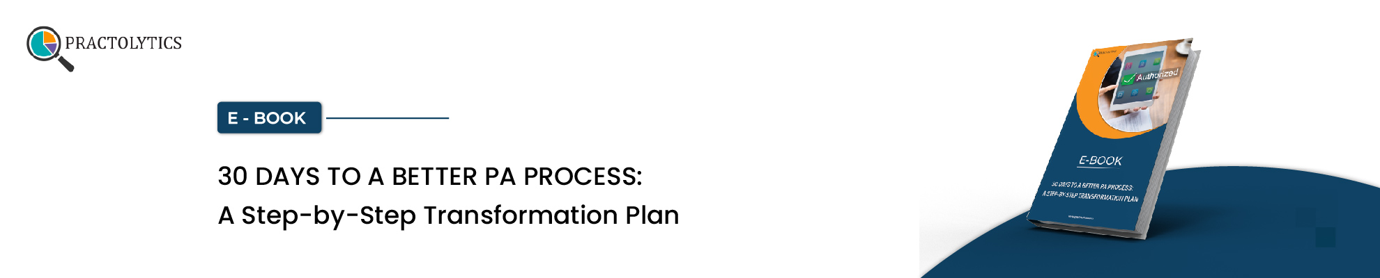 30 days to a better PA process: a step-by-step transformation plan