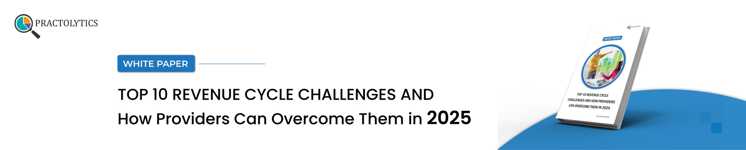 Top 10 Revenue Cycle Challenges and How Providers Can Overcome Them in 2025