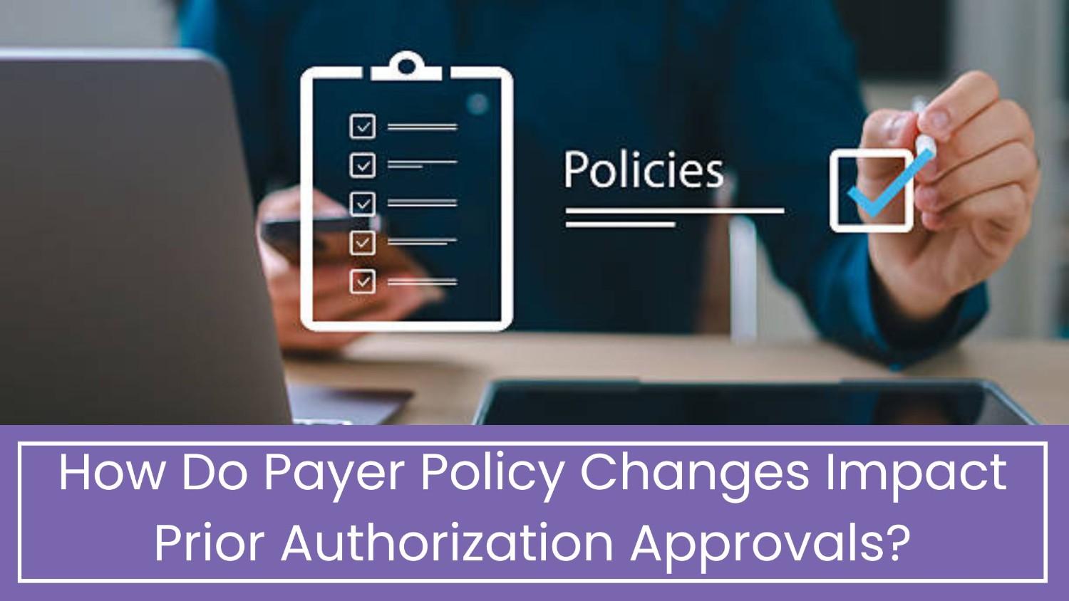 Payer Policy Changes and Prior Authorization in 2025