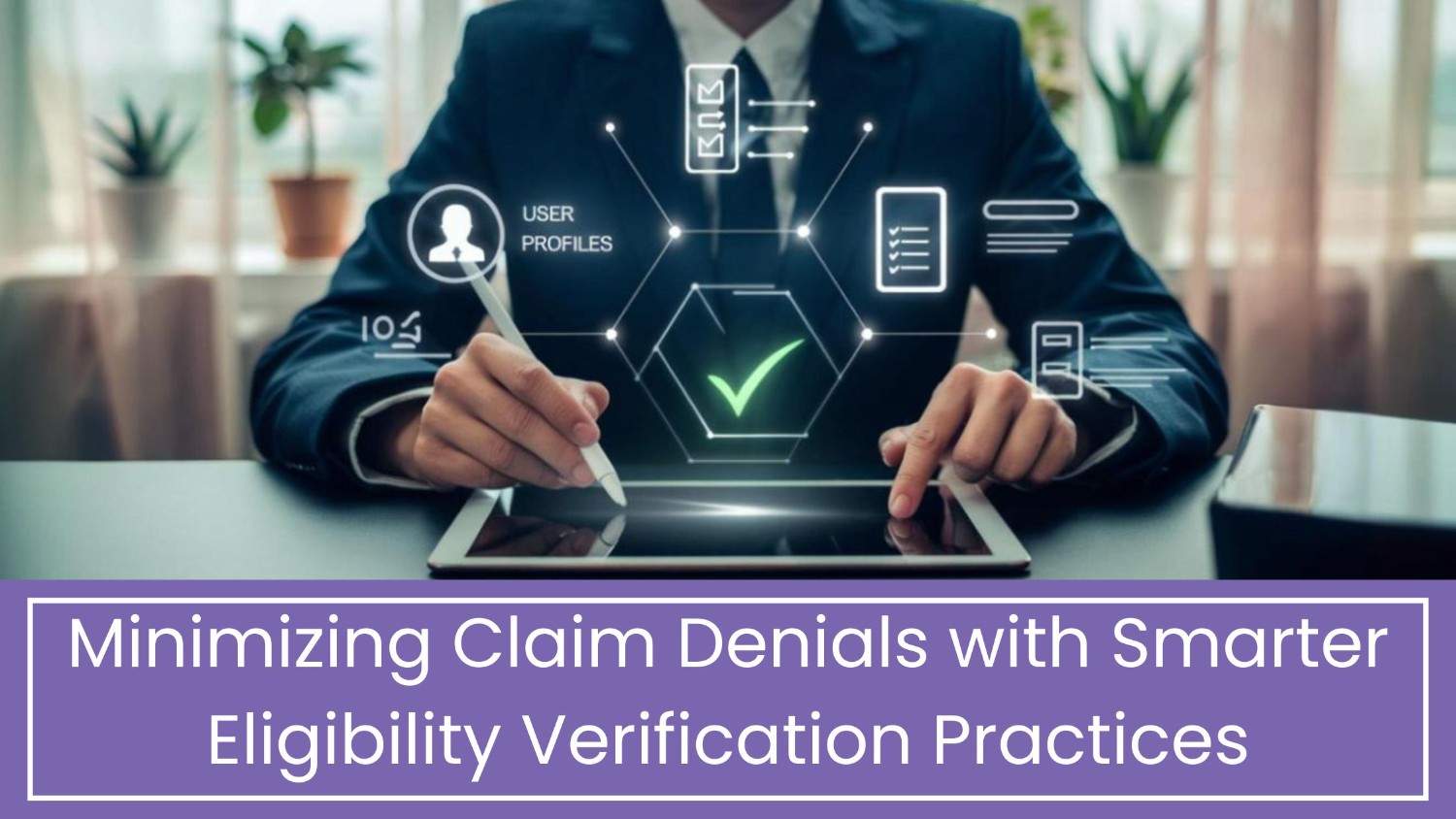 Minimizing Claim Denials with Smarter Eligibility Verification Practices