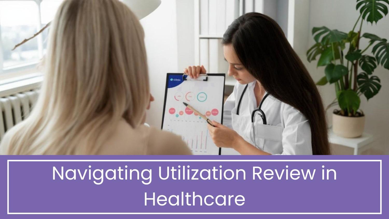 Navigating Utilization Review in Healthcare