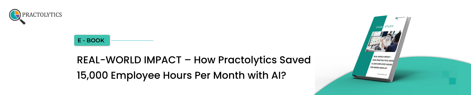 Discover how Practolytics uses AI-driven revenue cycle management to cut 15,000 admin hours each month, reduce denials, boost cash flow, and improve patient care.