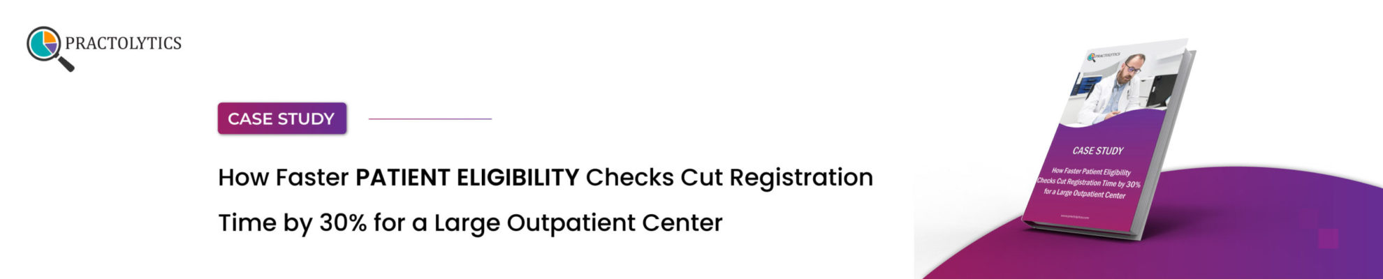 Banner-01 How Faster Patient Eligibility Checks Cut Registration Time by 30% for a Large Outpatient Center