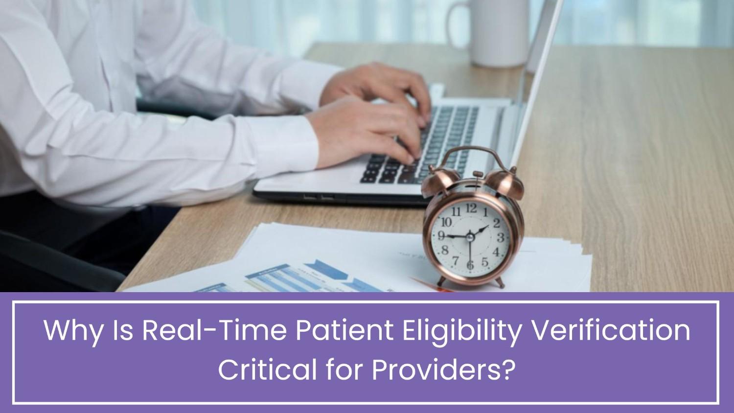 Why Real-Time Eligibility Matters for Providers