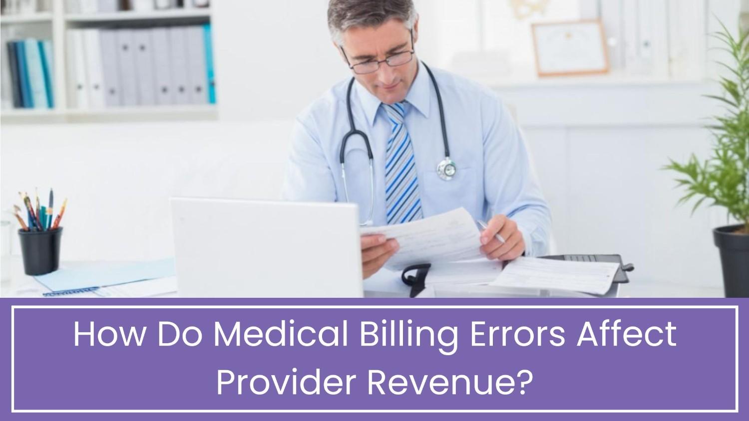 Medical Billing Errors and Provider Revenue Loss