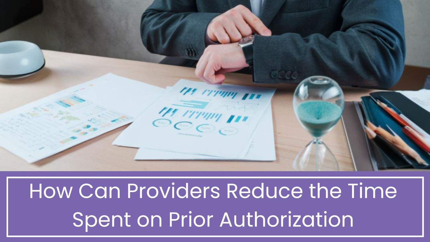How Can Providers Reduce the Time Spent on Prior Authorization