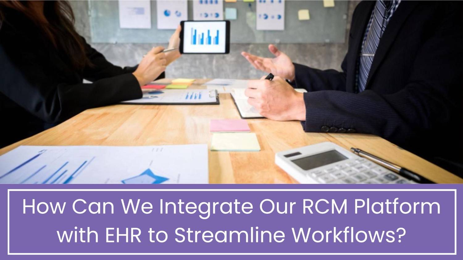 Integrating RCM and EHR Systems for Better Workflow