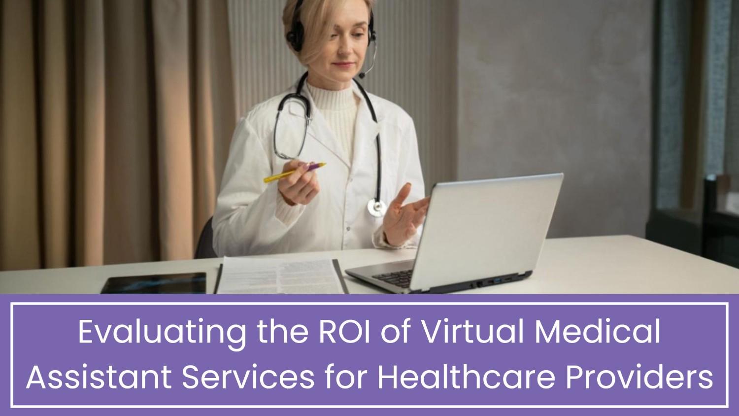 ROI of Virtual Medical Assistants
