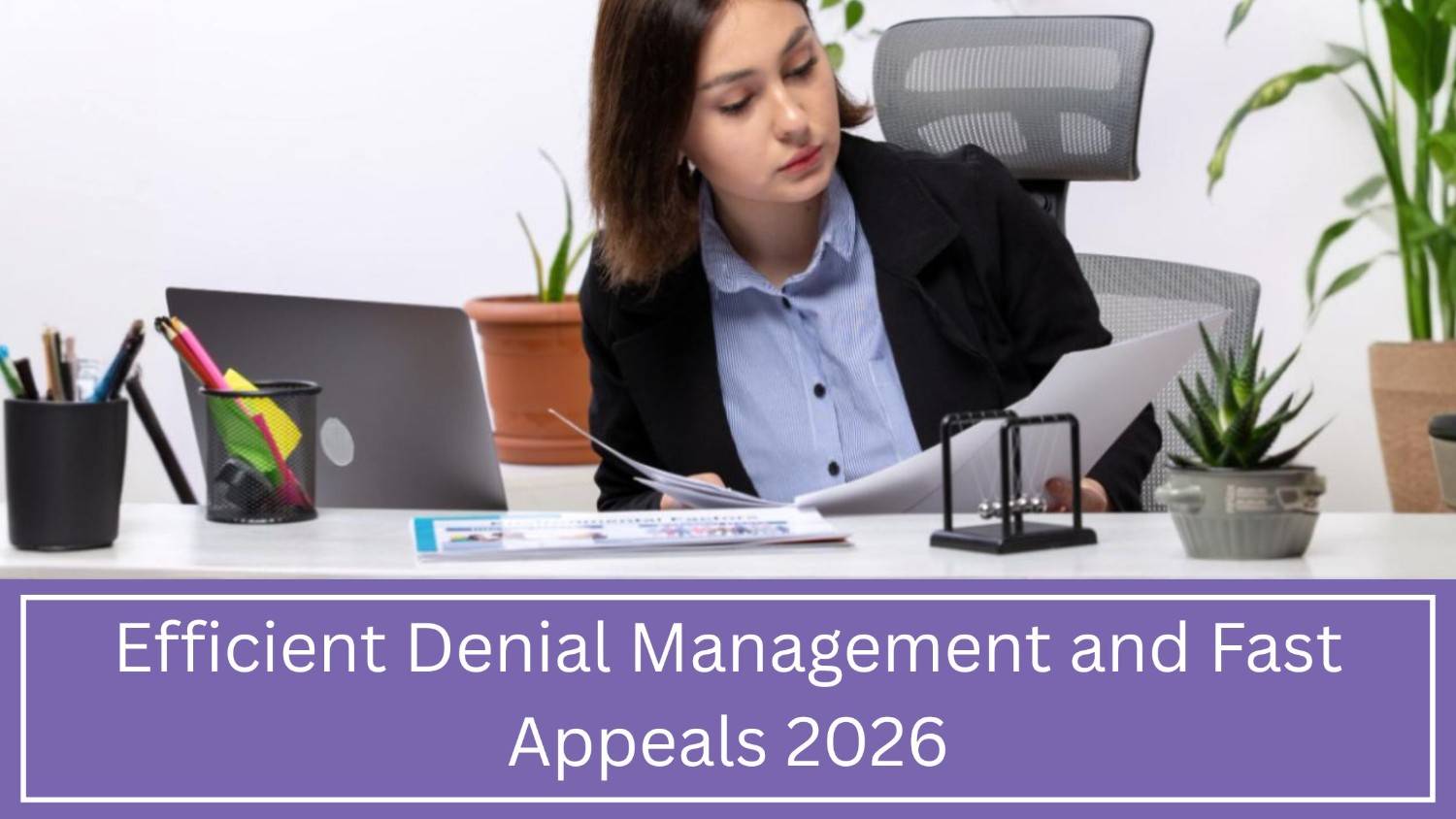 Efficient Denial Management and Fast Appeals 2026