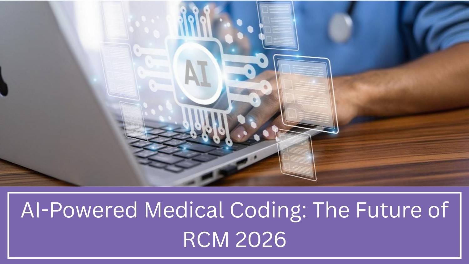 AI-Powered Medical Coding: The Future of RCM 2026