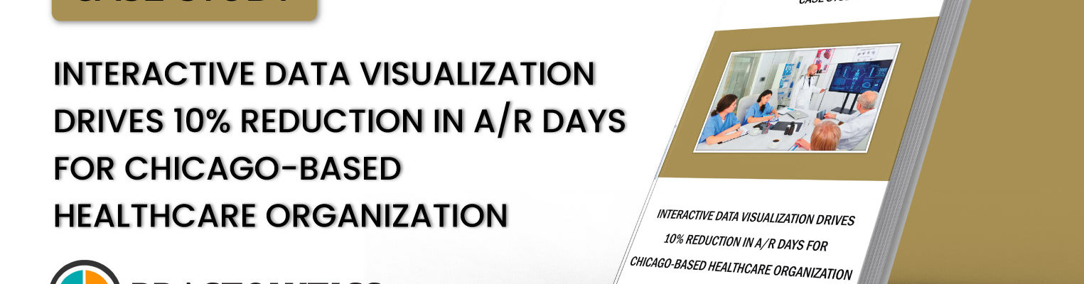 Interactive Data Visualization Drives 10% Reduction in A/R Days for Chicago-Based Healthcare Organization