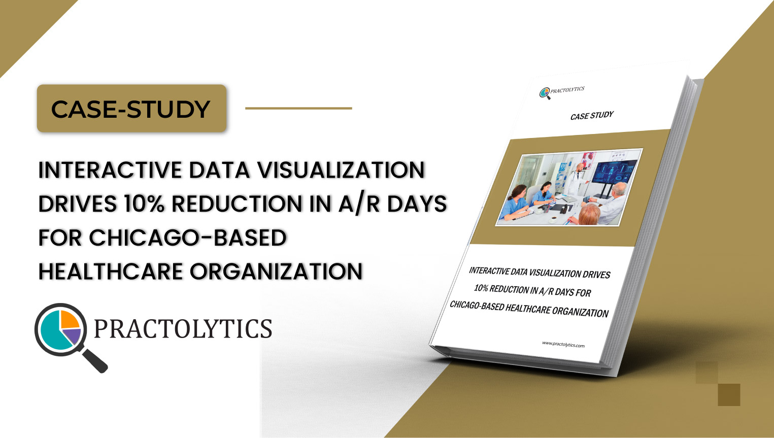 Interactive Data Visualization Drives 10% Reduction in A/R Days for Chicago-Based Healthcare Organization