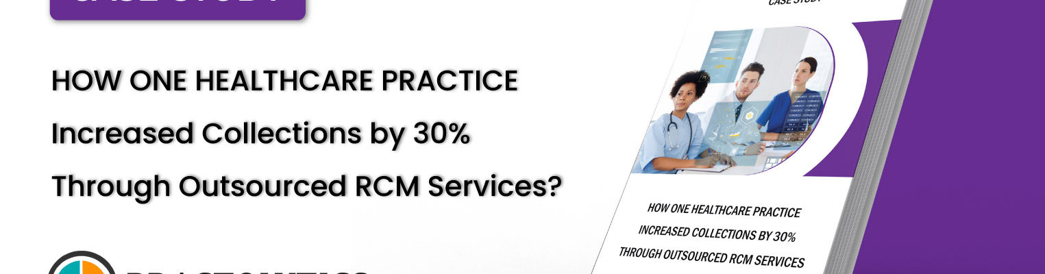 How One Practice Boosted Collections 30% with Outsourced RCM