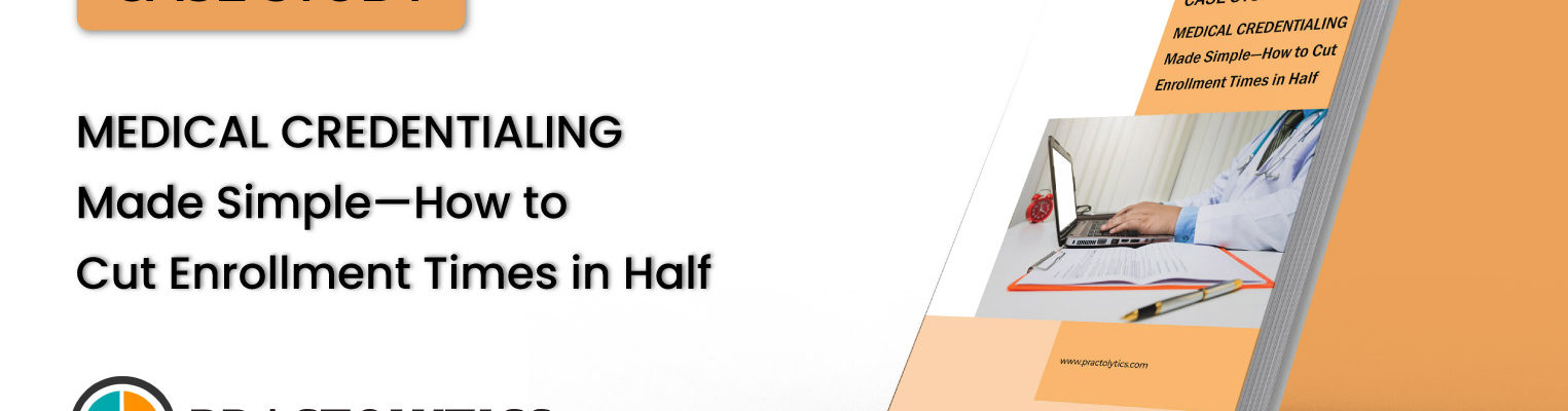 Medical Credentialing Made Simple—How to Cut Enrollment Times in Half