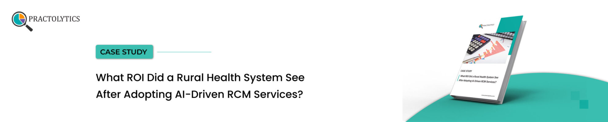 Banner-01 What ROI Did a Rural Health System See After Adopting AI-Driven RCM Services?
