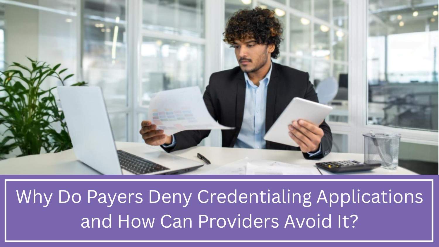 How to Fix Credentialing Errors Fast and Avoid Payer Denials