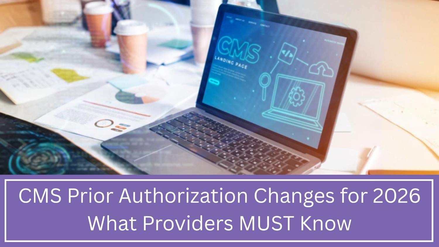 CMS Prior Authorization Changes for 2026 What Providers MUST Know