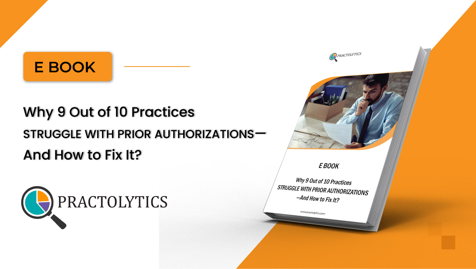 Why 9 Out of 10 Practices Struggle with Prior Authorizations—And How to Fix It?