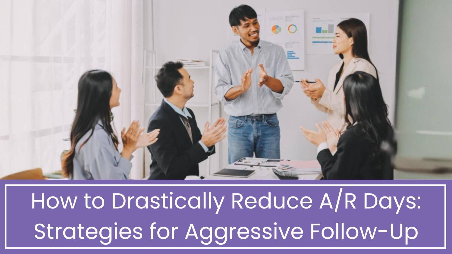 How to Drastically Reduce A/R Days