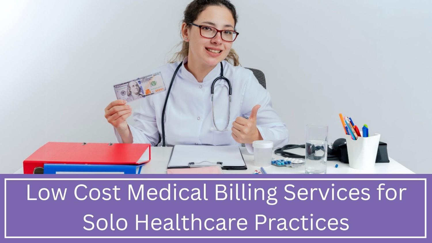 Low Cost Medical Billing Services for Solo Healthcare Practices