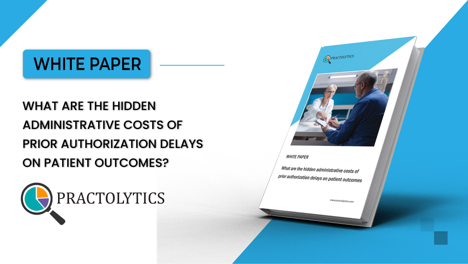 What are the hidden administrative costs of prior authorization delays on patient outcomes?