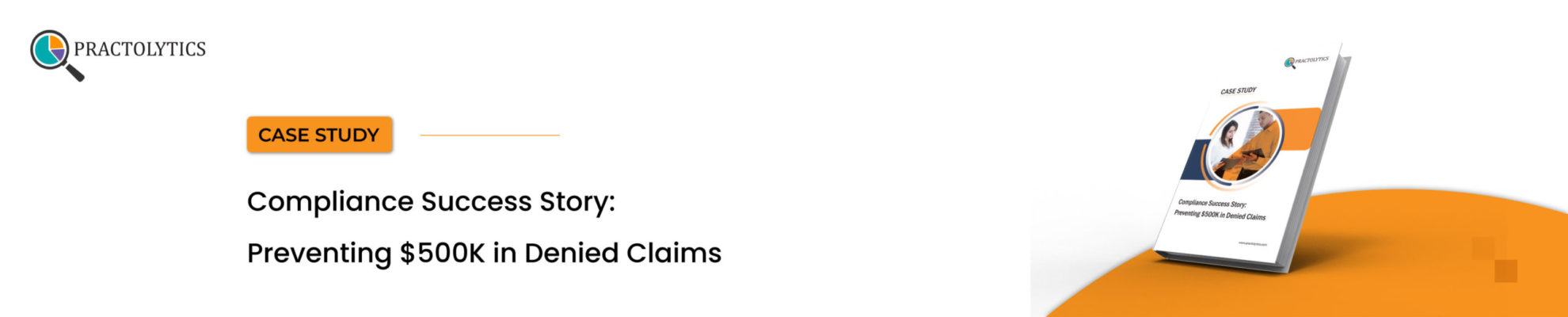 banner-01 Compliance Success Story: Preventing $500K in Denied Claims