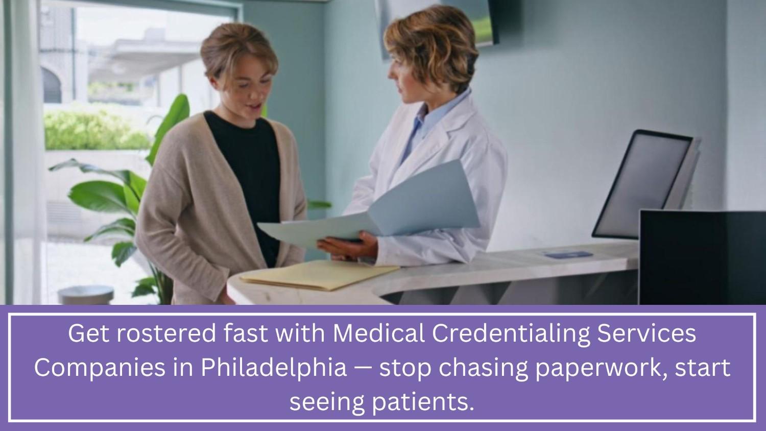 Medical Credentialing Services Companies in Philadelphia