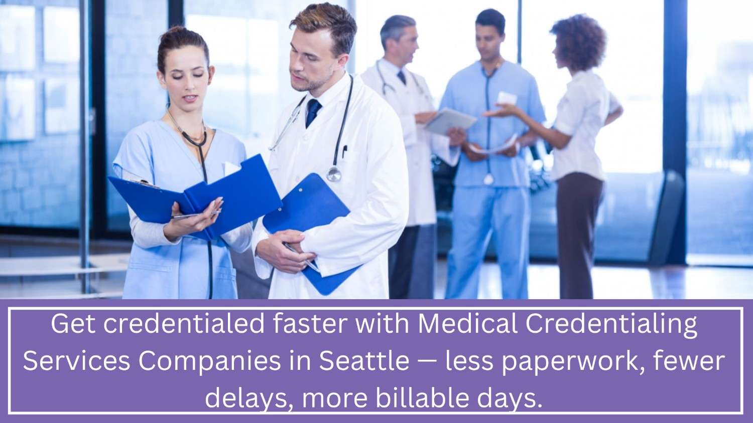 Medical Credentialing Services Companies in Seattle