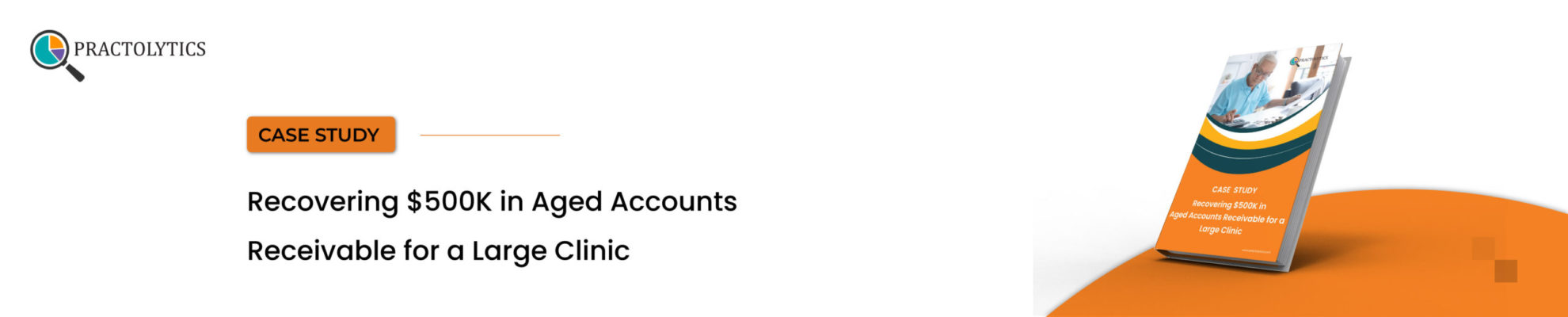 Recovering Money in Aged Accounts Receivable for a Large Clinic