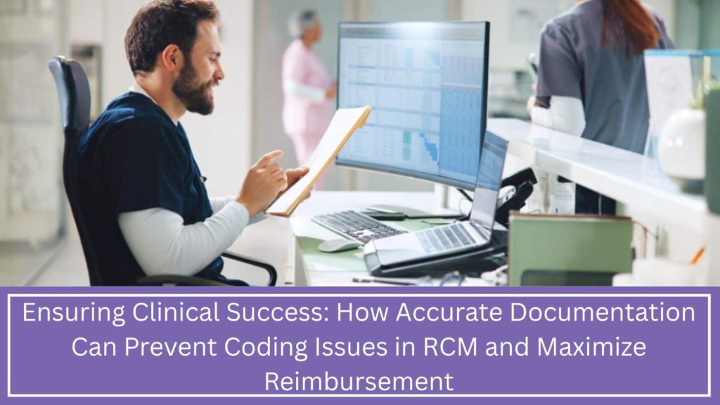 How Accurate Documentation Can Prevent Coding Issues in RCM