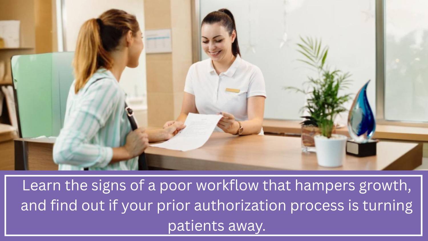 Are Patients Leaving Because of Your Prior Authorization Process?