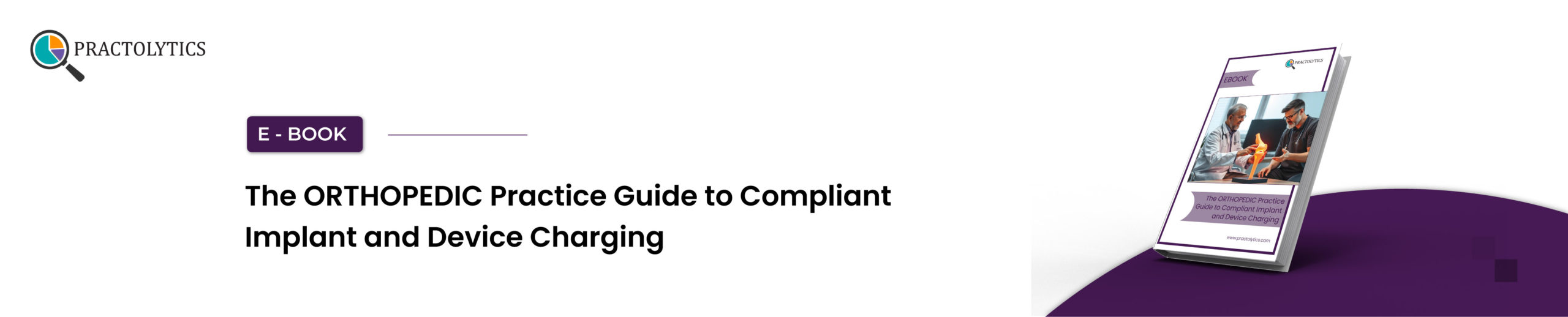 Orthopedic Practice Guide to Compliant Implant and Device Charging