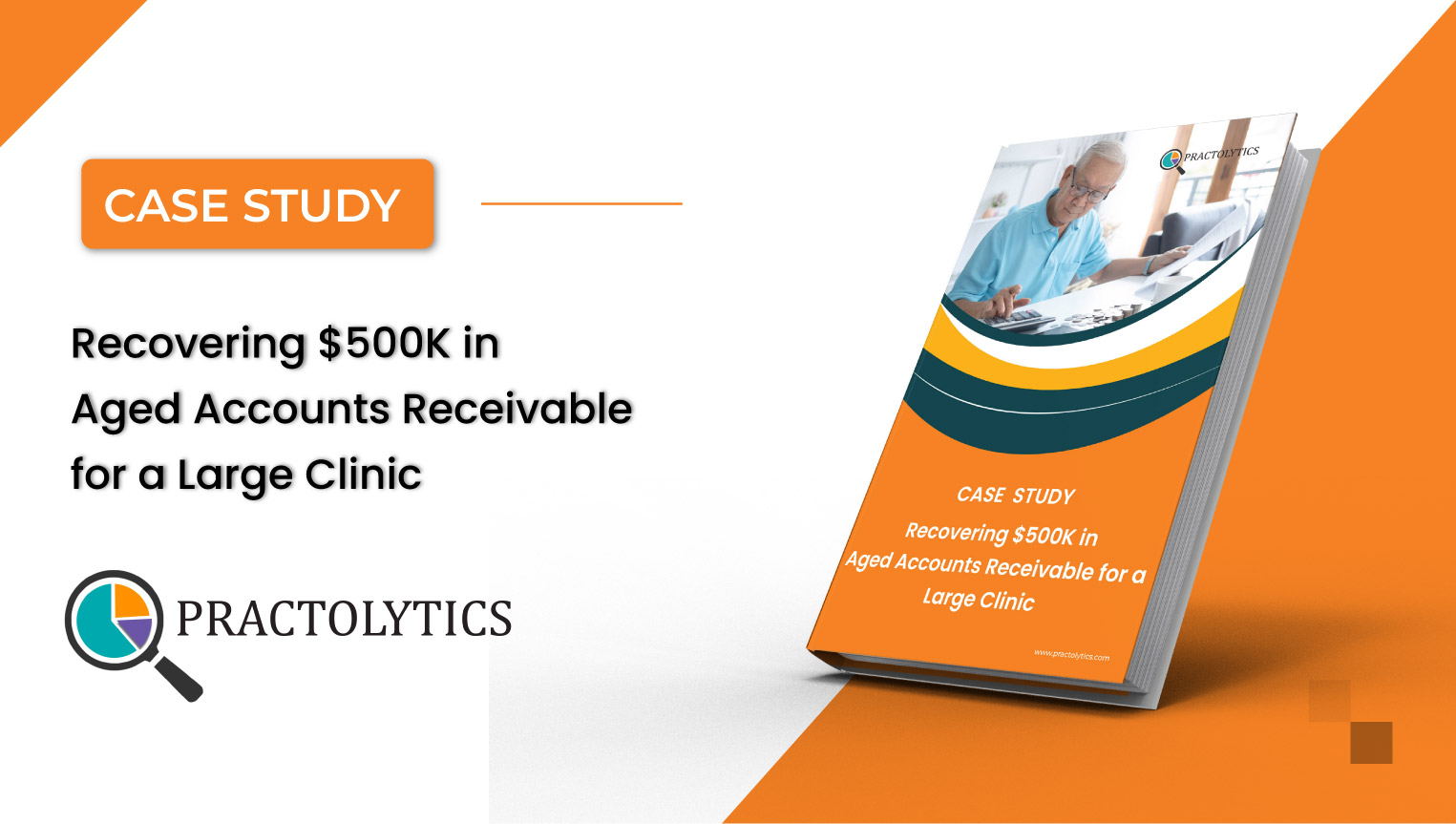 Recovering $500k in aged account receivable for a large clinic