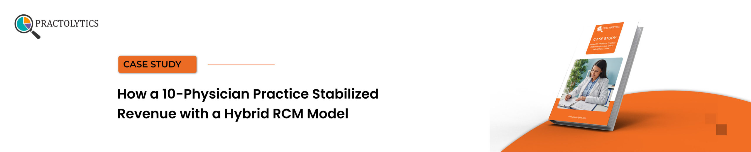 How a Physician Practice Stabilized Revenue with a Hybrid RCM Model