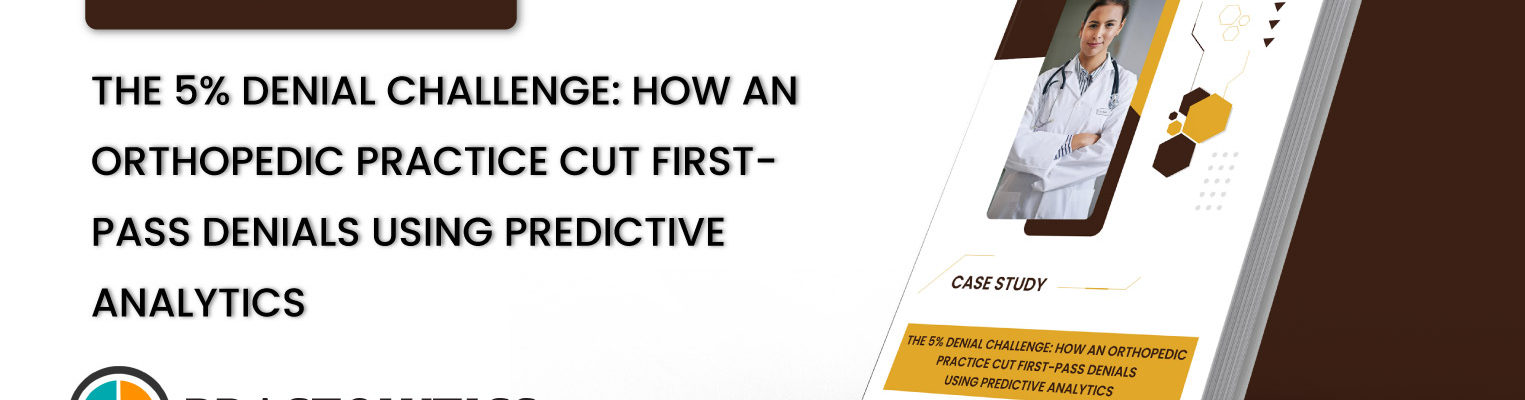 How an Orthopedic Practice Cut First-Pass Denials Using Predictive Analytics