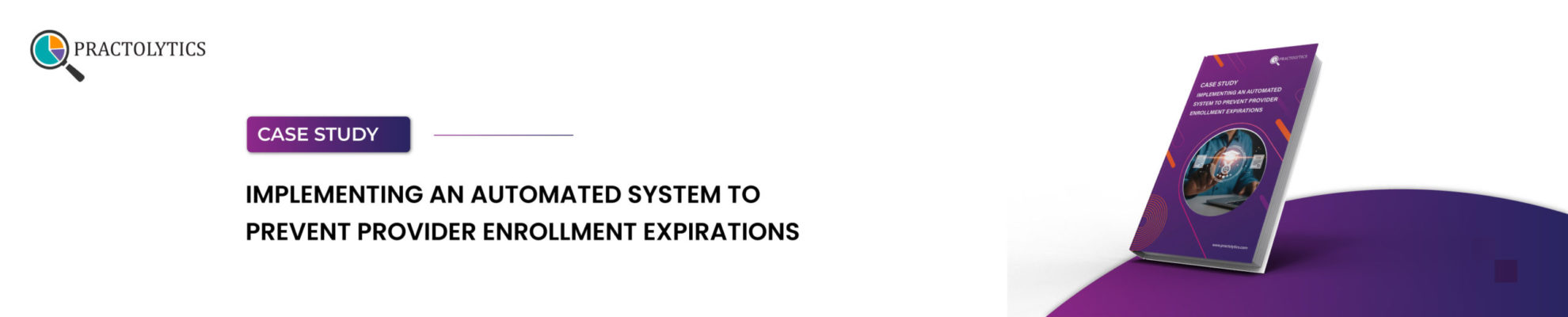 Implementing an Automated System to Prevent Provider Enrollment Expirations